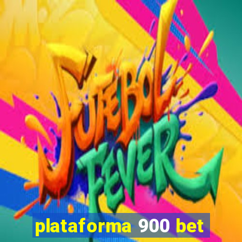 plataforma 900 bet