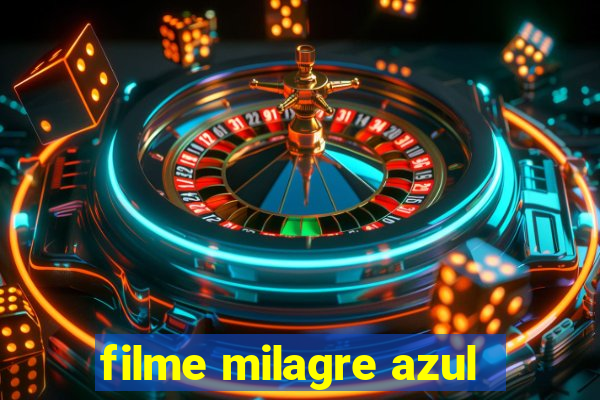 filme milagre azul