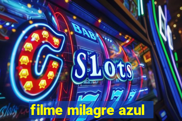 filme milagre azul