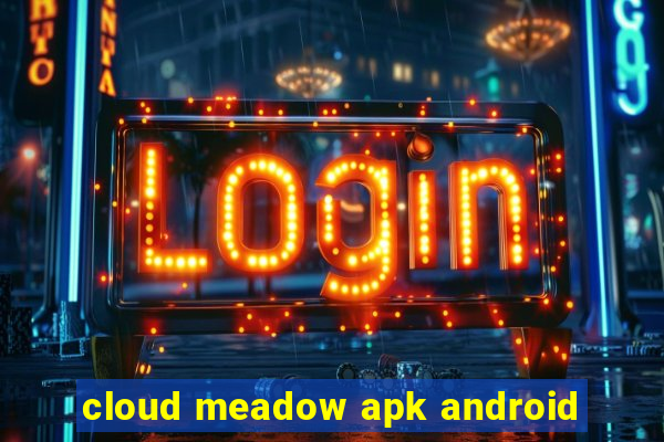 cloud meadow apk android