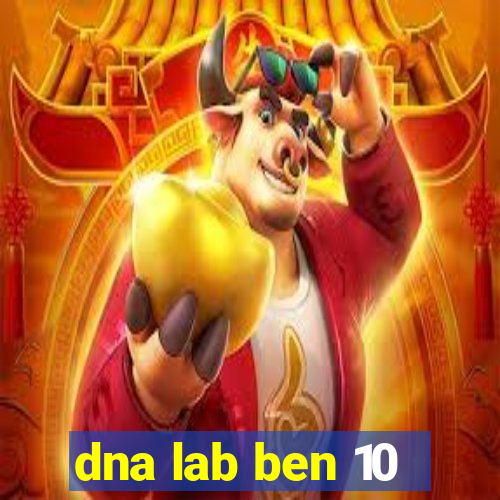 dna lab ben 10