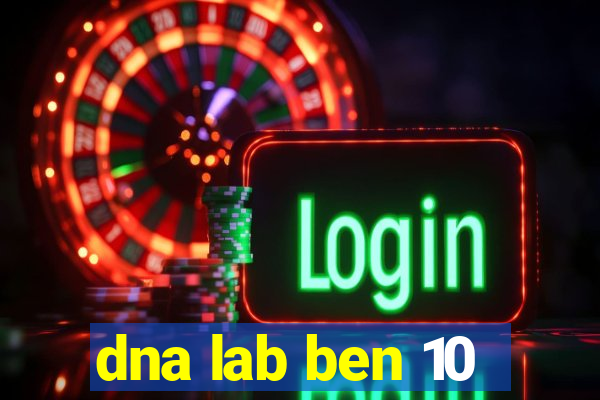 dna lab ben 10