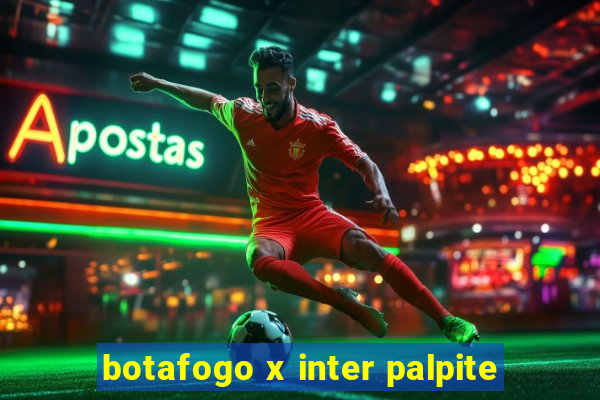 botafogo x inter palpite