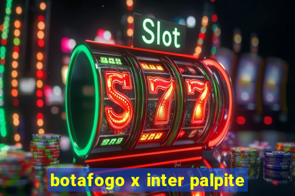 botafogo x inter palpite