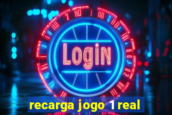 recarga jogo 1 real