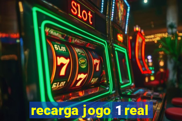 recarga jogo 1 real