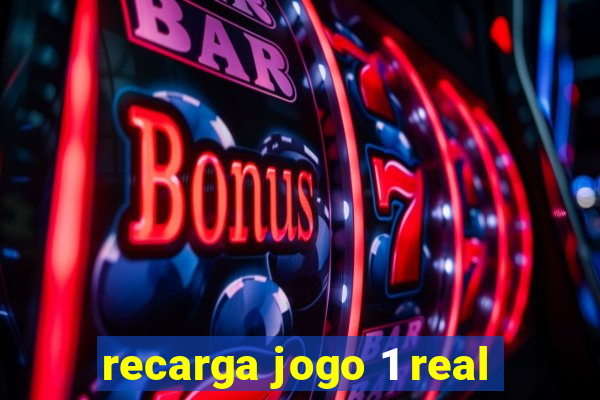 recarga jogo 1 real