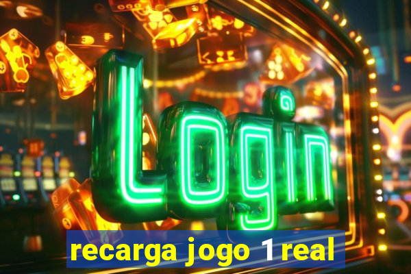 recarga jogo 1 real