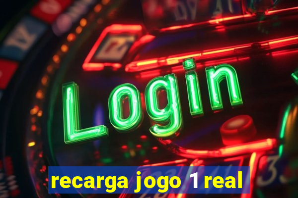 recarga jogo 1 real