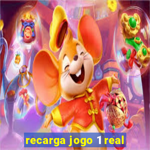 recarga jogo 1 real