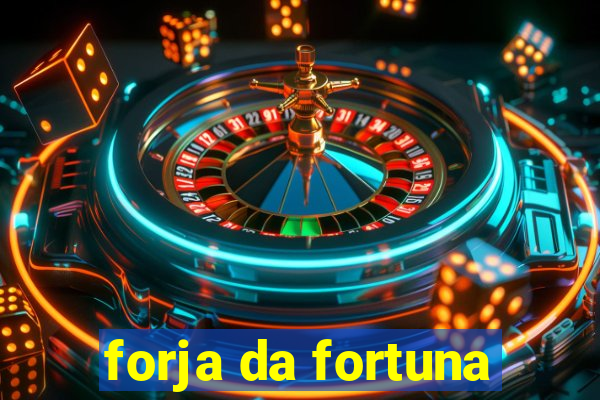 forja da fortuna