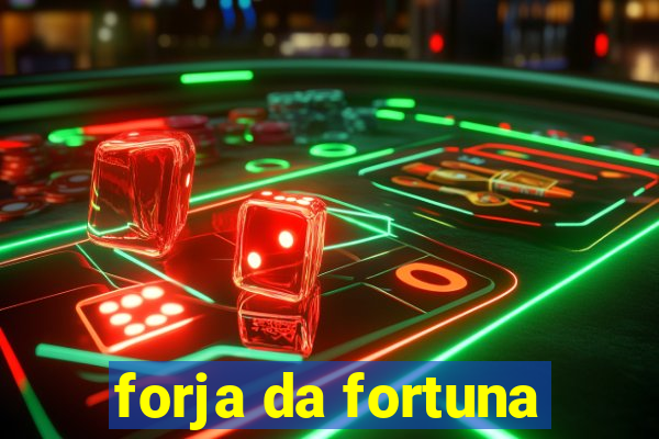 forja da fortuna