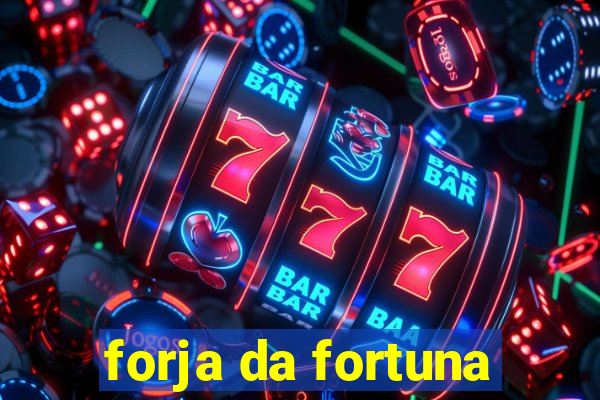 forja da fortuna