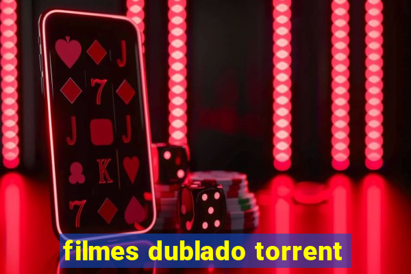 filmes dublado torrent