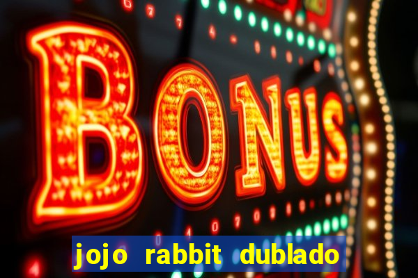 jojo rabbit dublado google drive