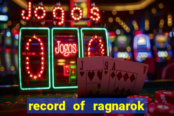 record of ragnarok 3 temporada ep 1