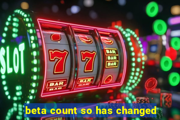 beta count so has changed