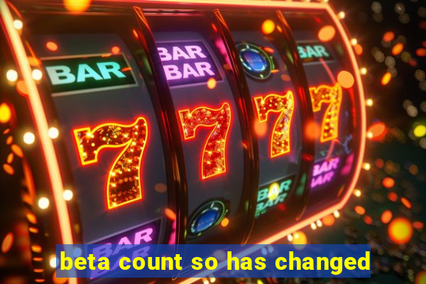 beta count so has changed