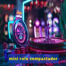 mini rolo compactador