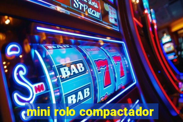 mini rolo compactador