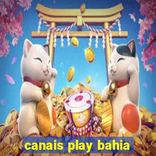 canais play bahia