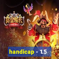 handicap - 1.5