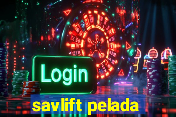 savlift pelada