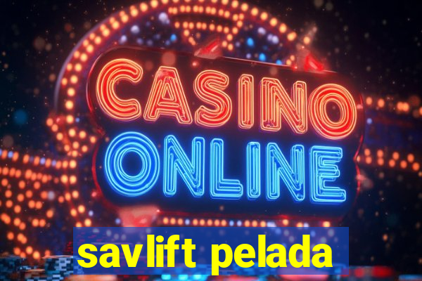 savlift pelada