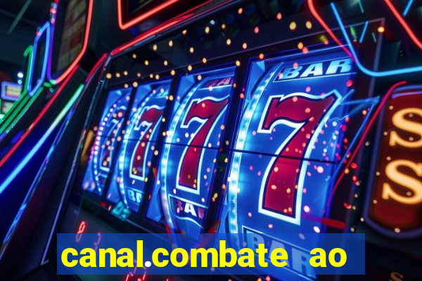 canal.combate ao vivo multicanais