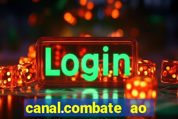 canal.combate ao vivo multicanais