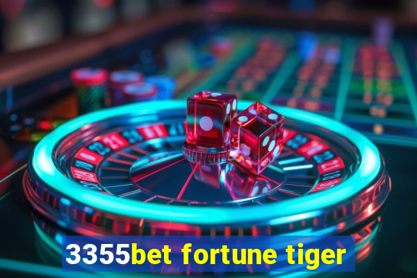 3355bet fortune tiger