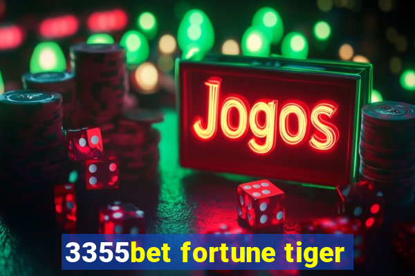 3355bet fortune tiger