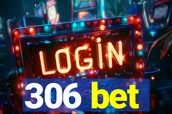 306 bet