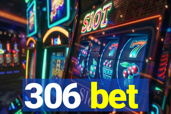 306 bet