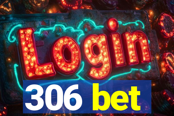 306 bet