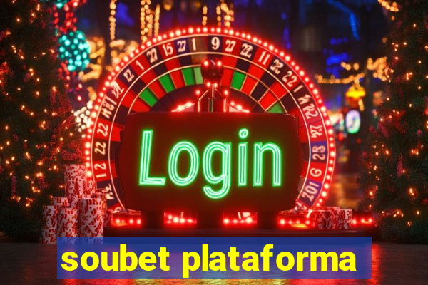 soubet plataforma