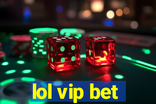 lol vip bet