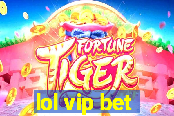 lol vip bet