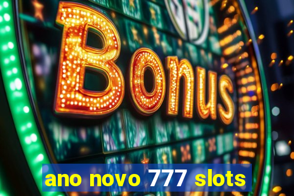 ano novo 777 slots