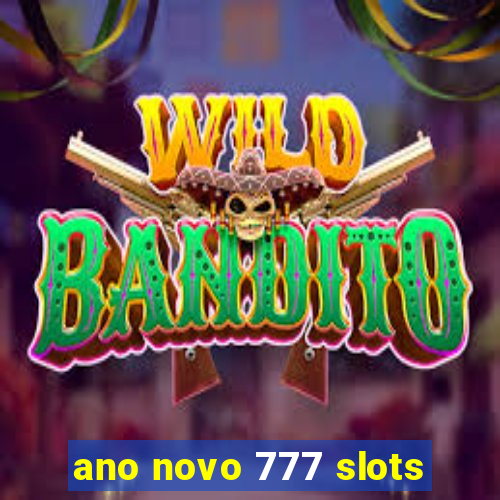 ano novo 777 slots