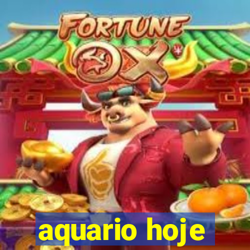 aquario hoje