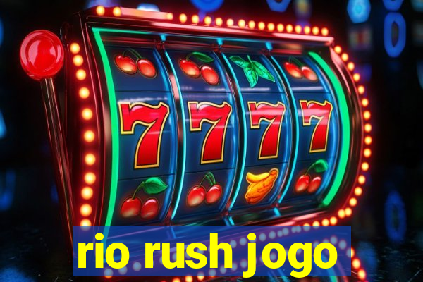 rio rush jogo