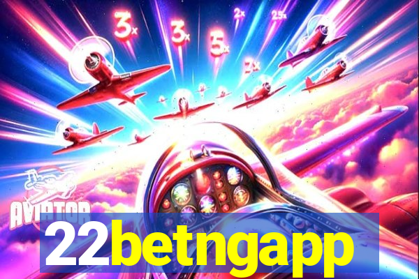 22betngapp