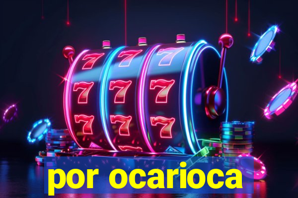 por ocarioca