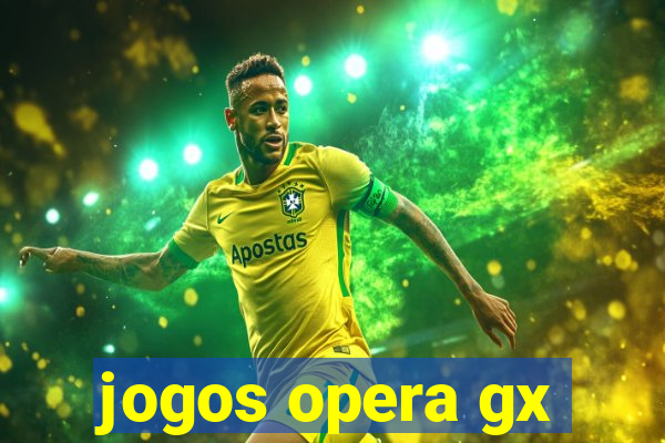 jogos opera gx