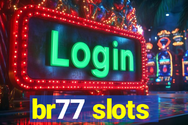 br77 slots