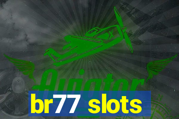 br77 slots