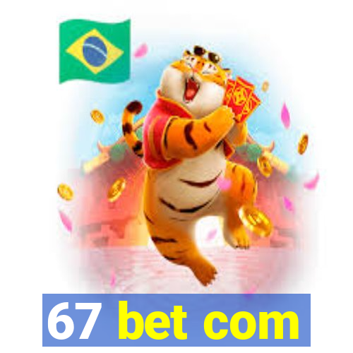 67 bet com