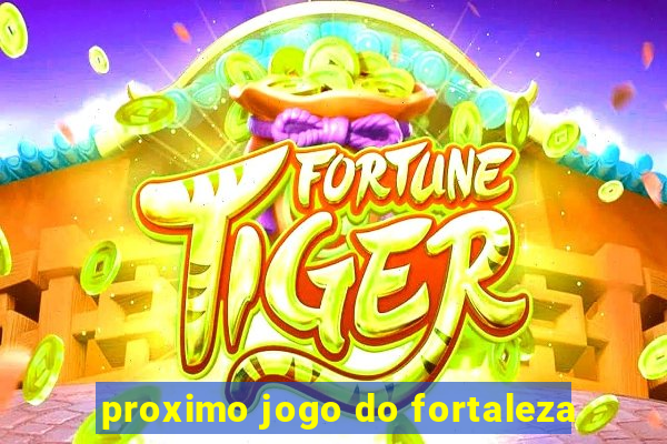 proximo jogo do fortaleza