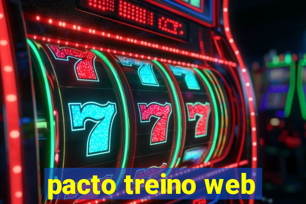 pacto treino web